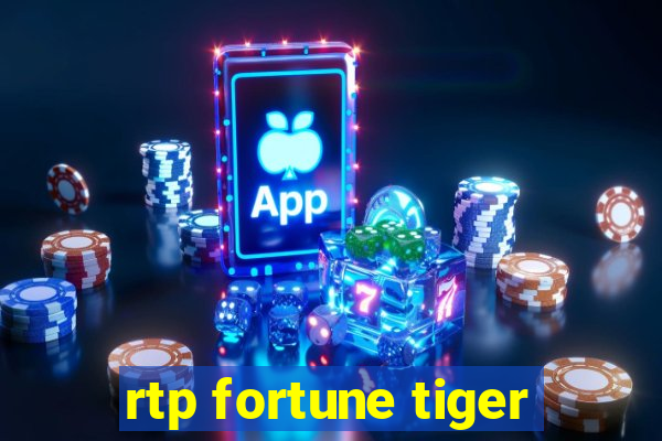 rtp fortune tiger